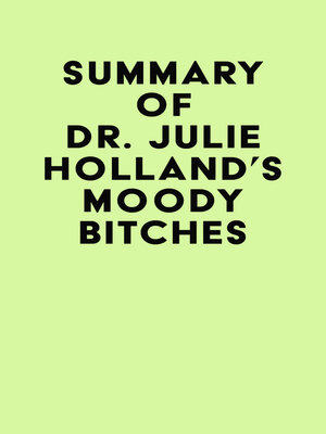 cover image of Summary of  Dr. Julie Holland's Moody Bitches